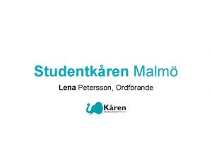 Studentkren Malm Lena Petersson Ordfrande Studenters perspektiv p