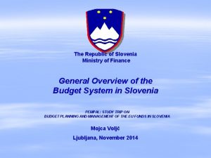 The Republic of Slovenia Ministry of Finance General