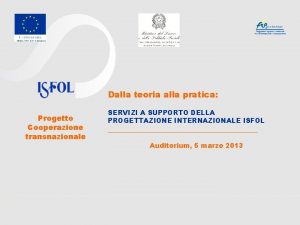 Dalla teoria alla pratica Progetto Cooperazione transnazionale SERVIZI