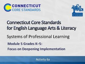 Connecticut Core Standards for English Language Arts Literacy