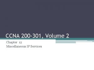 CCNA 200 301 Volume 2 Chapter 12 Miscellaneous