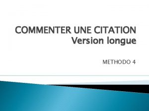 COMMENTER UNE CITATION Version longue METHODO 4 Question