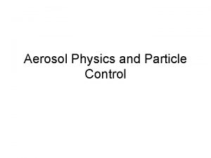 Aerosol Physics and Particle Control PM Particle Shape
