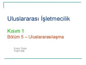 Uluslararas letmecilik Ksm 1 Blm 5 Uluslararaslama Evrim