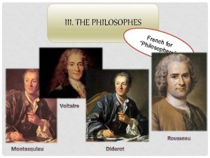 III THE PHILOSOPHES Fren ch fo Phi r