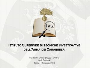 ISTITUTO SUPERIORE DI TECNICHE INVESTIGATIVE DELLARMA DEI CARABINIERI