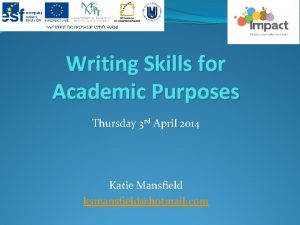 Writing Skills for Academic Purposes Thursday 3 rd