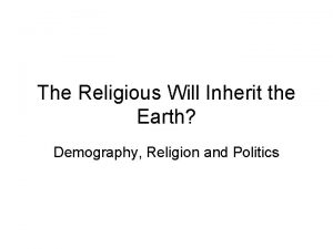 The Religious Will Inherit the Earth Demography Religion