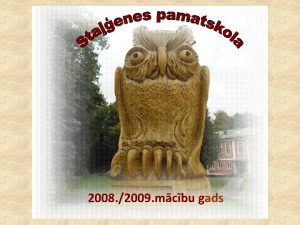 2008 2009 mcbu gads Skolas mris Veidot patstvgu