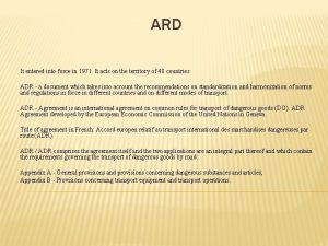 ARD It entered into force in 1971 It