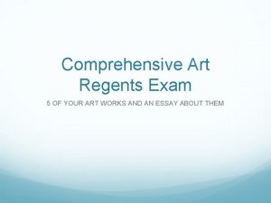 Comprehensive Art Regents Exam 5 OF YOUR ART