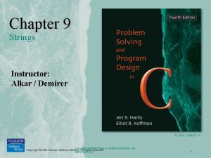 Chapter 9 Strings Instructor Alkar Demirer Copyright 2004