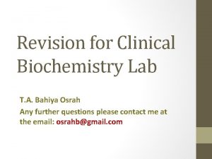 Revision for Clinical Biochemistry Lab T A Bahiya
