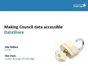 London Borough of Redbridge Making Council data accessible