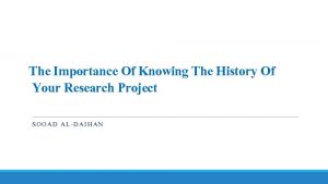 Importance of knowing the history