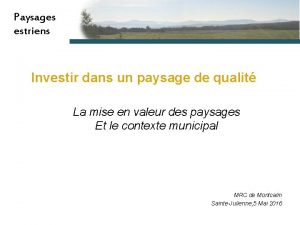 Paysages estriens Investir dans un paysage de qualit