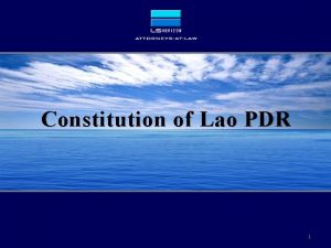 Constitution of Lao PDR 1 COUNTRY OVERVIEW Geography