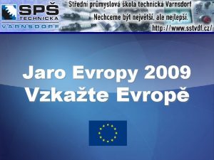 Jaro Evropy 2009 Vzkate Evrop Jaro Evropy 2009