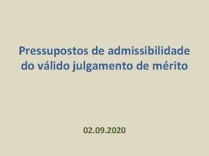 Pressupostos de admissibilidade do vlido julgamento de mrito