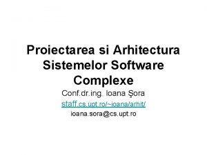 Proiectarea si Arhitectura Sistemelor Software Complexe Conf dr