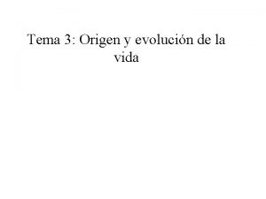 Tema 3 Origen y evolucin de la vida