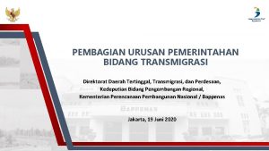 PEMBAGIAN URUSAN PEMERINTAHAN BIDANG TRANSMIGRASI Direktorat Daerah Tertinggal