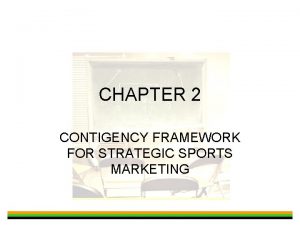 Contingency framework for strategic sports marketing
