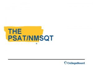 THE PSATNMSQT THE PSATNMSQT Given to 10 th