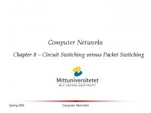 Computer Networks Chapter 8 Circuit Switching versus Packet