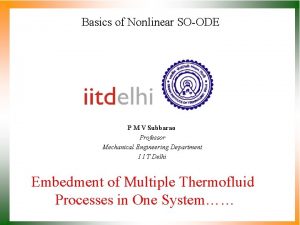 Basics of Nonlinear SOODE P M V Subbarao