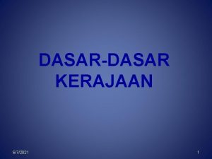 DASARDASAR KERAJAAN 672021 1 SKOP PERBINCANGAN n n