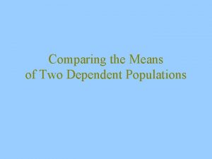 Comparing the Means of Two Dependent Populations How
