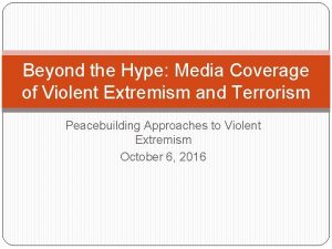 Beyond the Hype Media Coverage of Violent Extremism