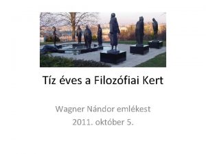 Tz ves a Filozfiai Kert Wagner Nndor emlkest