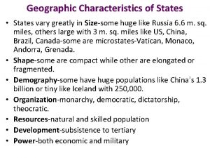 Geographic Characteristics of States States vary greatly in