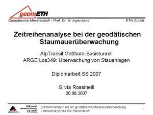 Zeitreihenanalyse bei der geodtischen Staumauerberwachung Alp Transit GotthardBasistunnel