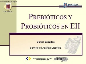 Foro Gastroenterologa Las Palmas PREBITICOS Y PROBITICOS EN