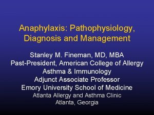 Anaphylaxis Pathophysiology Diagnosis and Management Stanley M Fineman