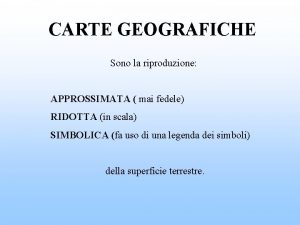 Carte geografiche approssimate