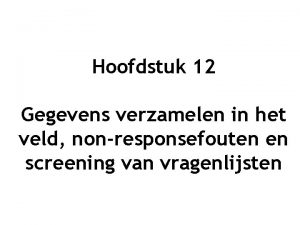 Hoofdstuk 12 Gegevens verzamelen in het veld nonresponsefouten