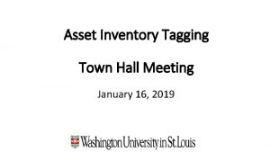 Asset Inventory Tagging Town Hall Meeting January 16