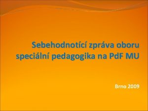 Sebehodnotc zprva oboru speciln pedagogika na Pd F