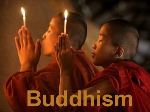 Buddhism Siddhartha Gautama the founder of Buddhism was