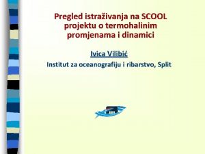 Pregled istraivanja na SCOOL projektu o termohalinim promjenama