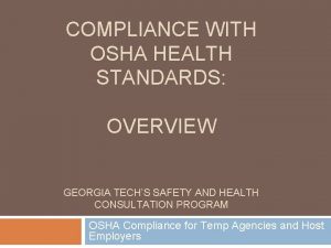 COMPLIANCE WITH OSHA HEALTH STANDARDS OVERVIEW GEORGIA TECHS