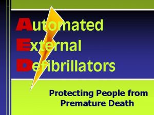 Automated External Defibrillators Protecting People from Premature Death