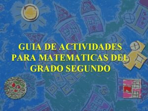 GUIA DE ACTIVIDADES PARA MATEMATICAS DEL GRADO SEGUNDO