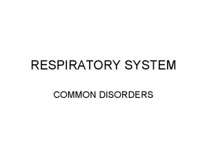 RESPIRATORY SYSTEM COMMON DISORDERS DYSPNEA SYMPTOM THAT CAN