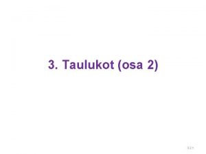 3 Taulukot osa 2 3 2 1 Sisllys