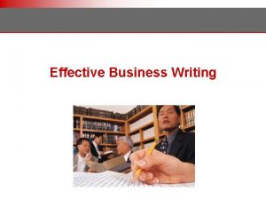 Effective Business Writing Course Objectives Review the writing